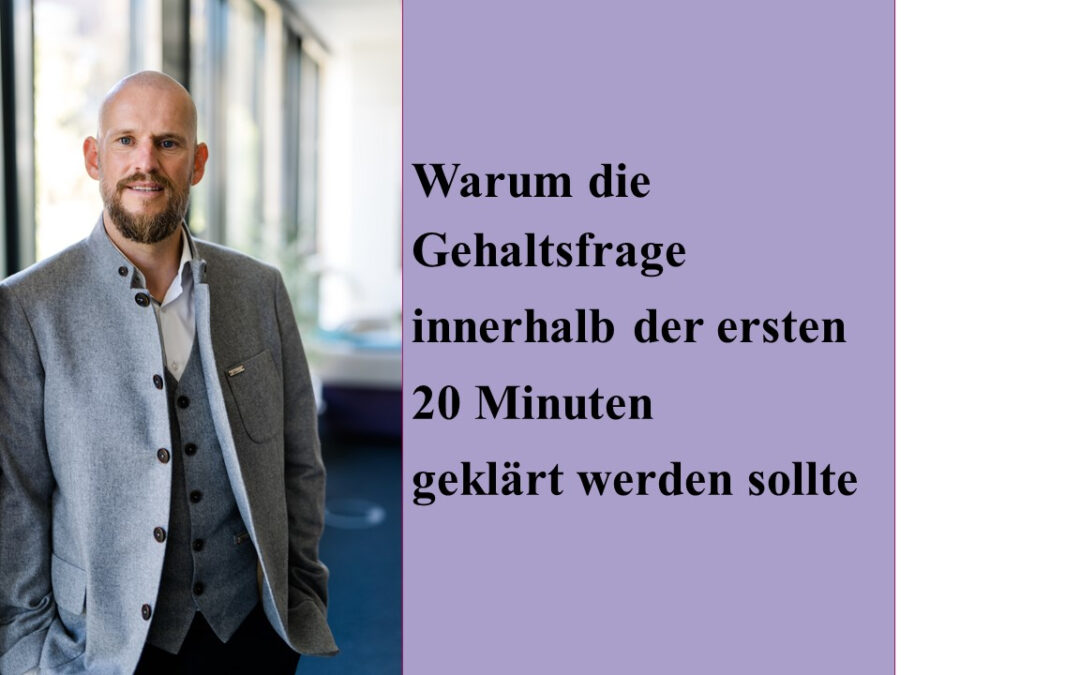 Warum die Gehaltsfrage innerhalb der ersten 20 Minuten geklärt werden sollte