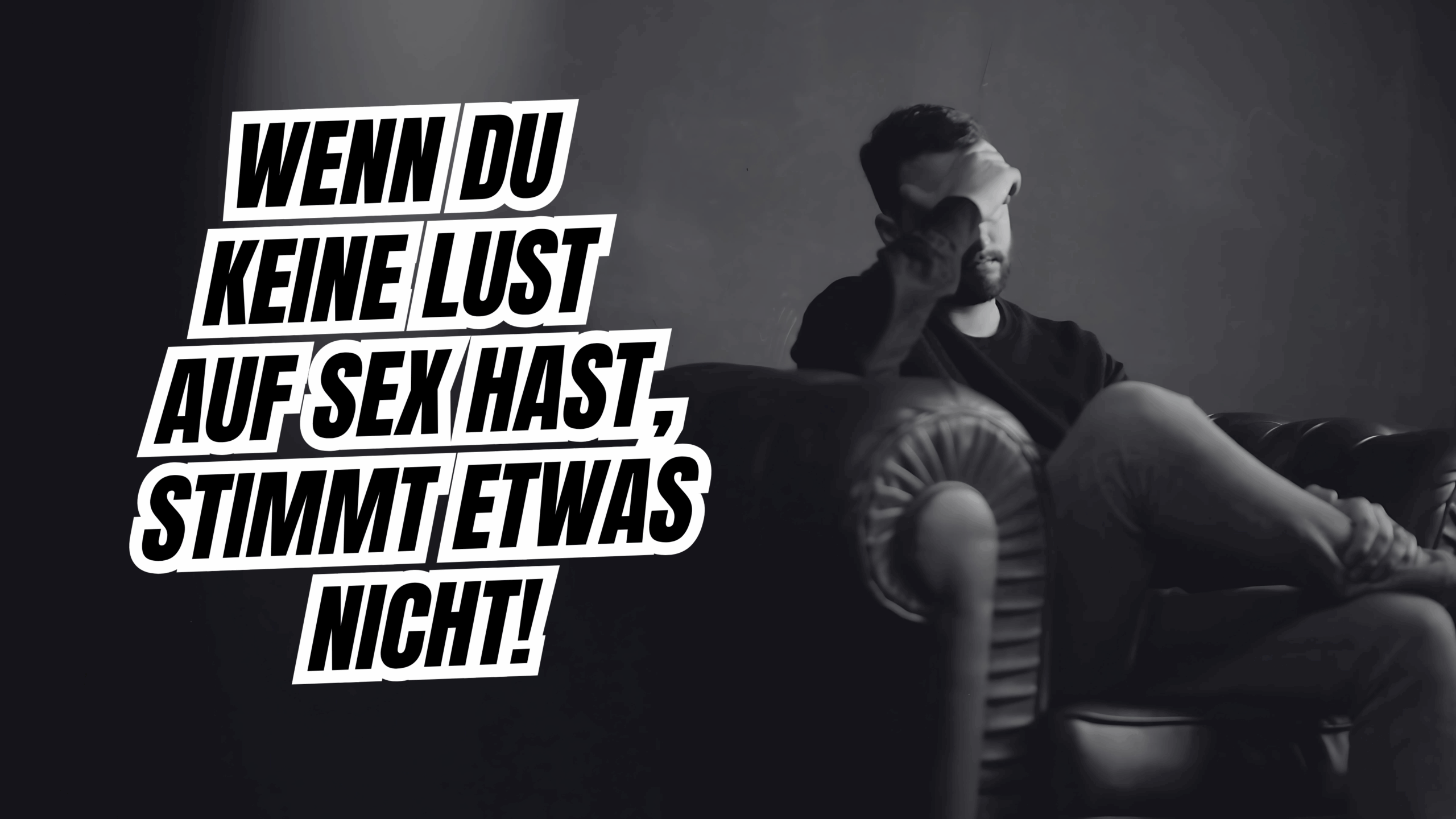 Keine Lust auf Sex = keine Verbindung zu dir