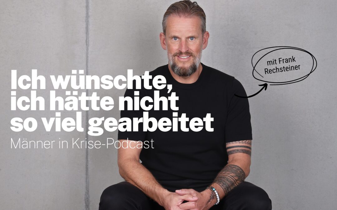 „Ich wünschte, ich hätte nicht so viel gearbeitet.“