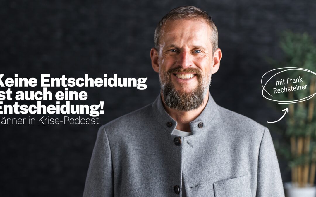 Keine Entscheidung ist auch eine Entscheidung!