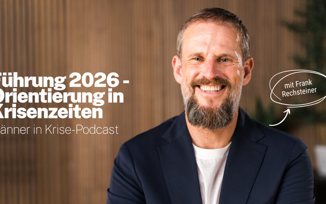 Was Führung 2026 von Männern wirklich verlangt