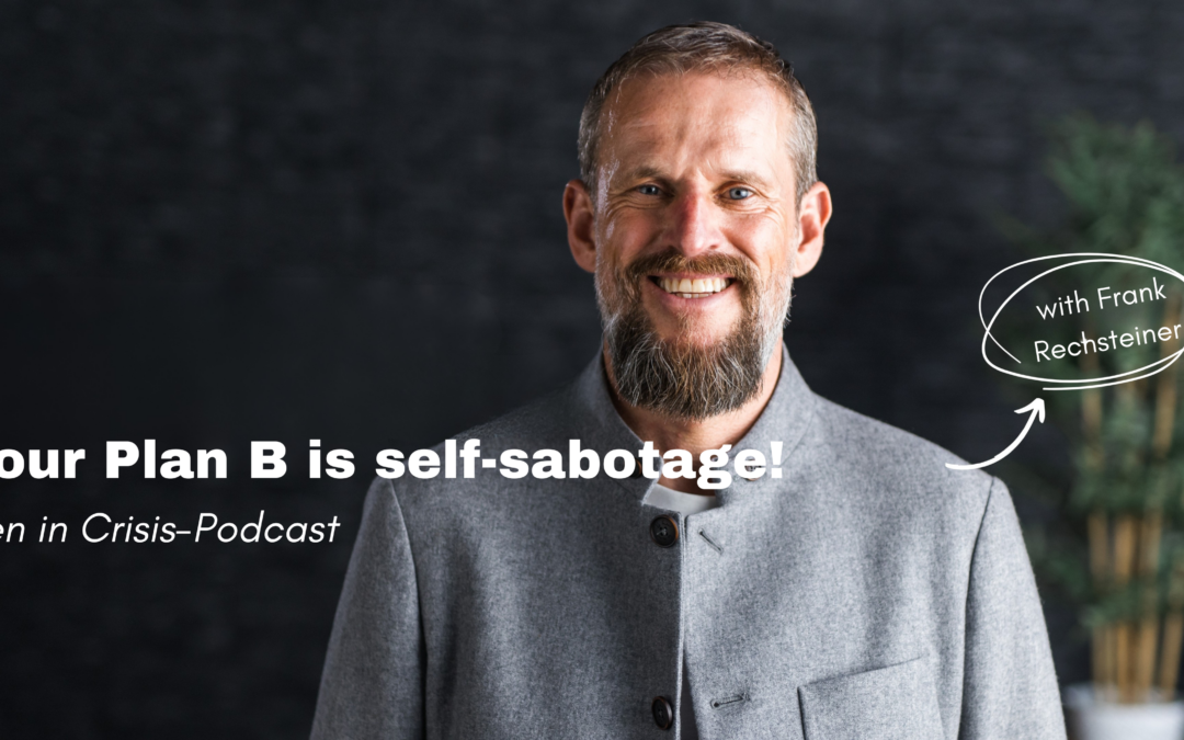 Having a plan B sounds sensible – but it might sabotage you for that very reason