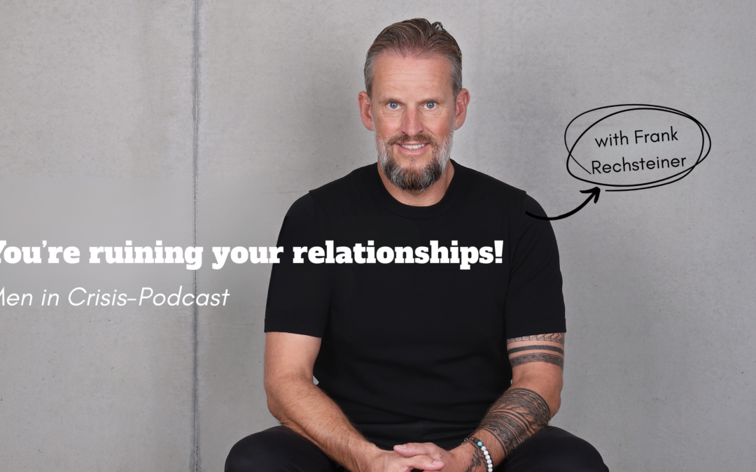 Why Your Relationships Keep Failing
