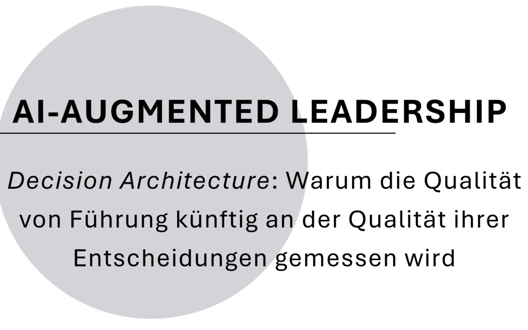AI-Augmented Leadership: Qualität durch Entscheidungen