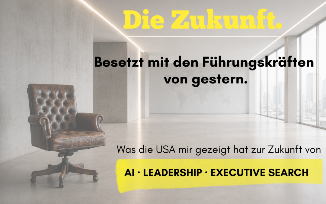 Wir besetzen die Zukunft mit den Führungskräften von gestern