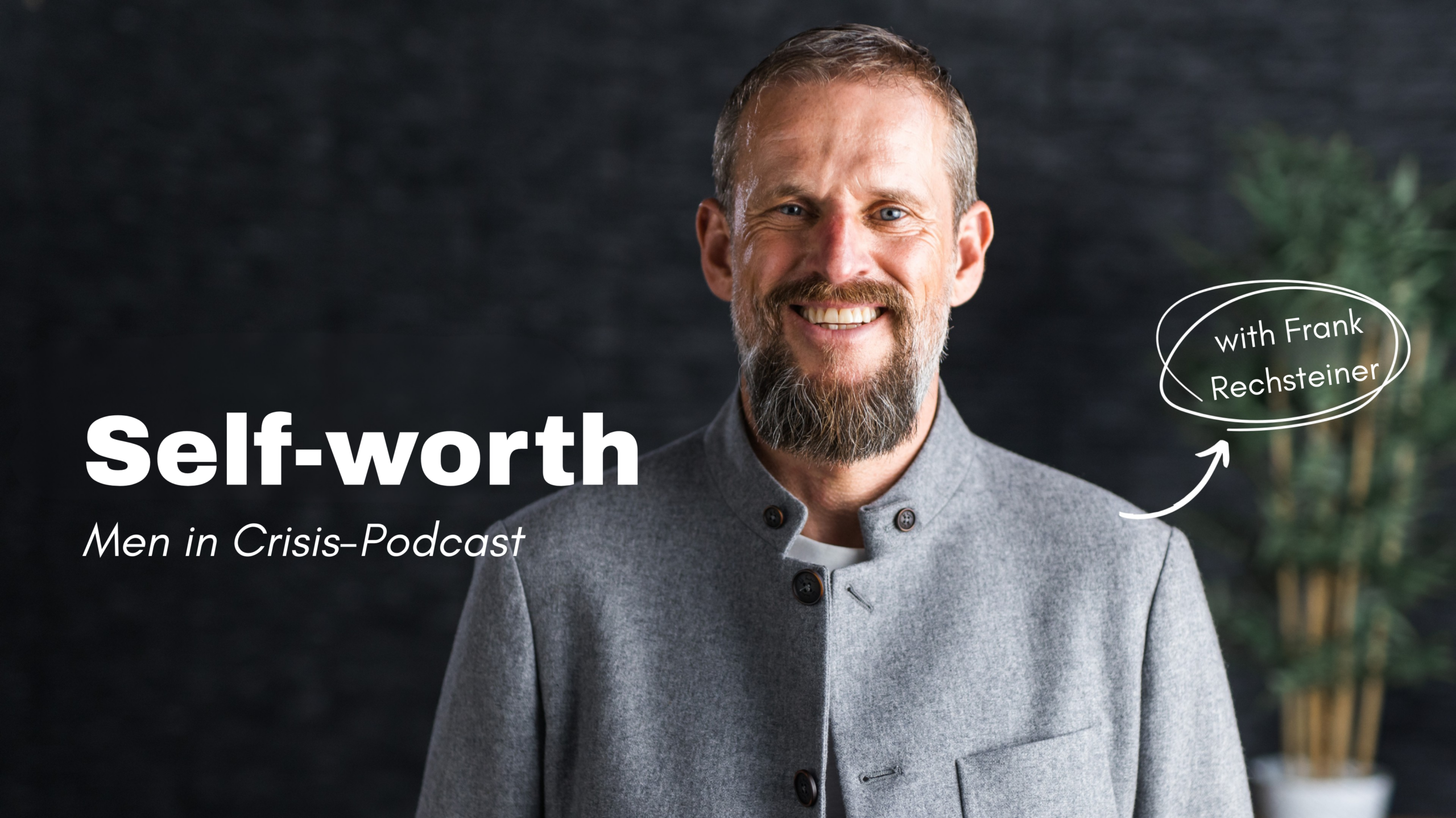 #087 – Why Many Men’s Self-Worth Depends on Their Bank Balance